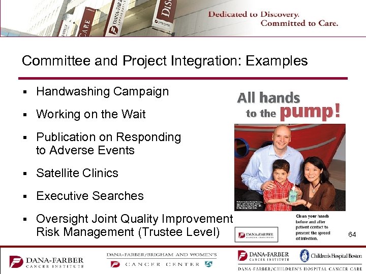 Committee and Project Integration: Examples § Handwashing Campaign § Working on the Wait §