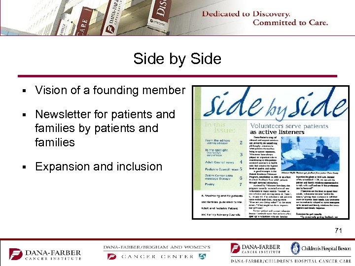 Side by Side § Vision of a founding member § Newsletter for patients and