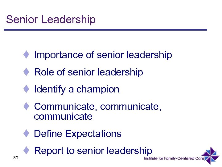 Senior Leadership t Importance of senior leadership t Role of senior leadership t Identify