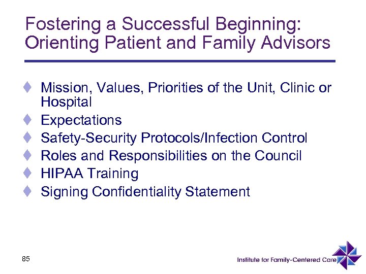 Fostering a Successful Beginning: Orienting Patient and Family Advisors t Mission, Values, Priorities of