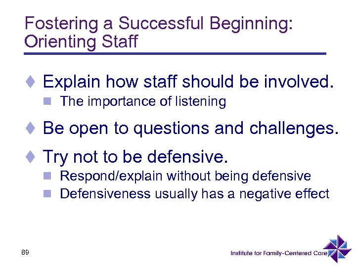 Fostering a Successful Beginning: Orienting Staff t Explain how staff should be involved. n