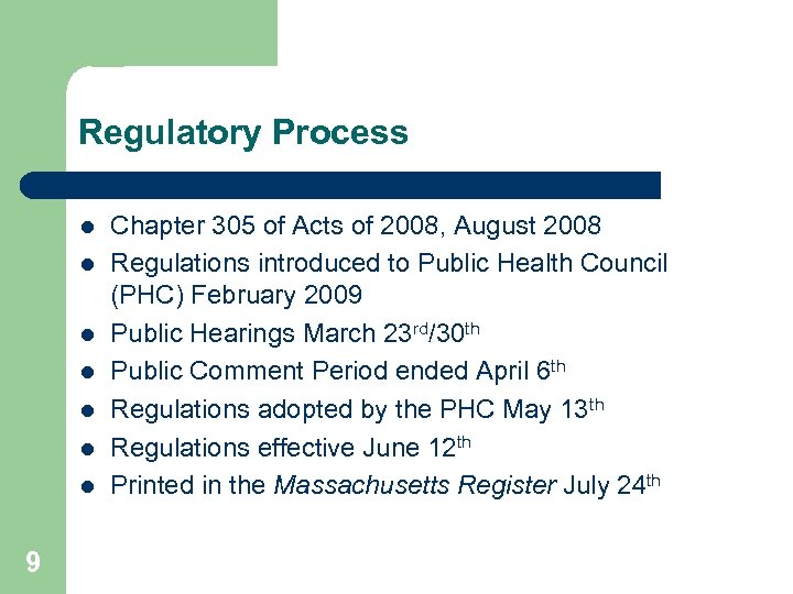 Regulatory Process l l l l 9 Chapter 305 of Acts of 2008, August