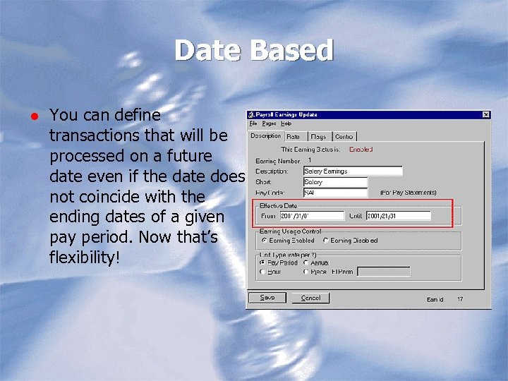 Date Based l You can define transactions that will be processed on a future
