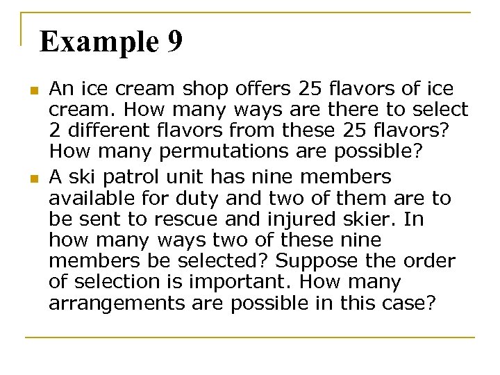 Example 9 n n An ice cream shop offers 25 flavors of ice cream.
