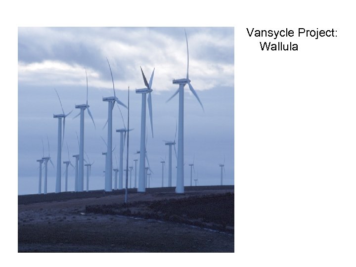 Vansycle Project: Wallula 