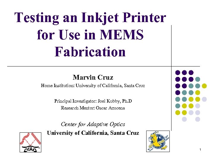 Testing an Inkjet Printer for Use in MEMS Fabrication Marvin Cruz Home Institution: University