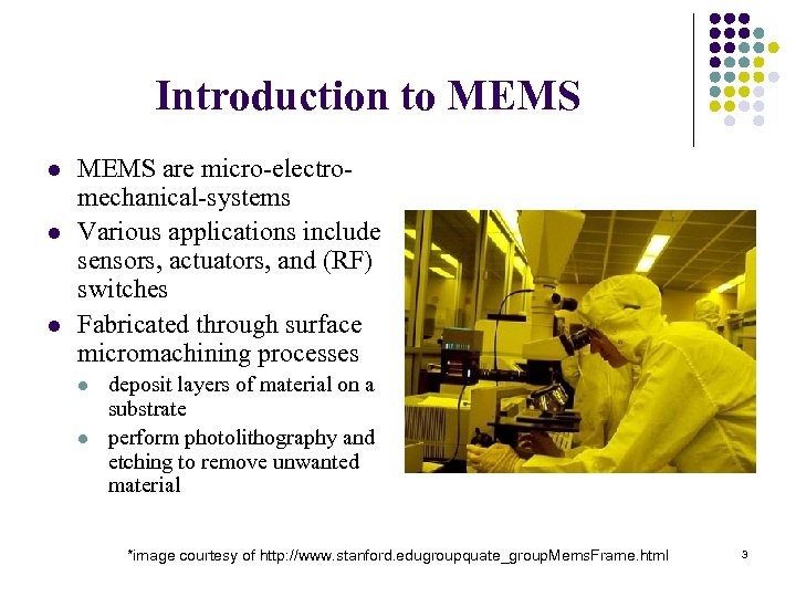 Introduction to MEMS l l l MEMS are micro-electromechanical-systems Various applications include sensors, actuators,