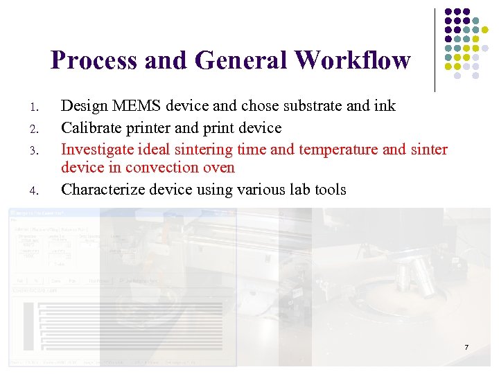 Process and General Workflow 1. 2. 3. 4. Design MEMS device and chose substrate