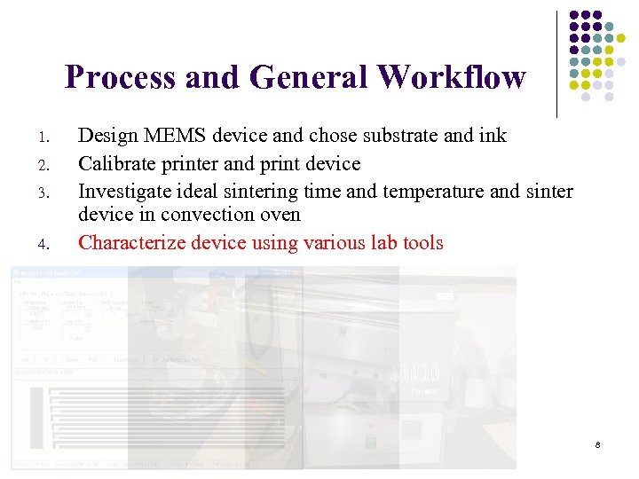 Process and General Workflow 1. 2. 3. 4. Design MEMS device and chose substrate