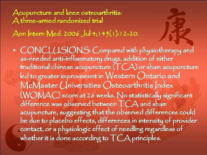 Acupuncture and knee osteoarthritis: A three-armed randomized trial Ann Intern Med. 2006 Jul 4;