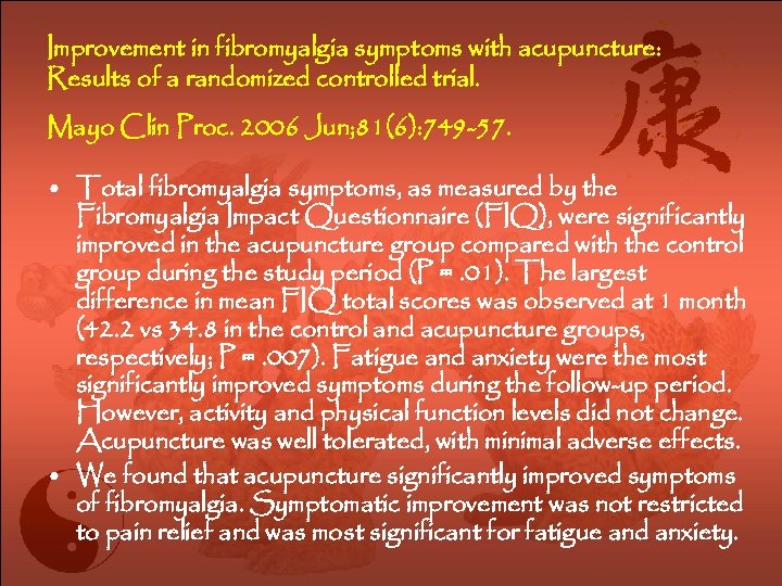 Improvement in fibromyalgia symptoms with acupuncture: Results of a randomized controlled trial. Mayo Clin