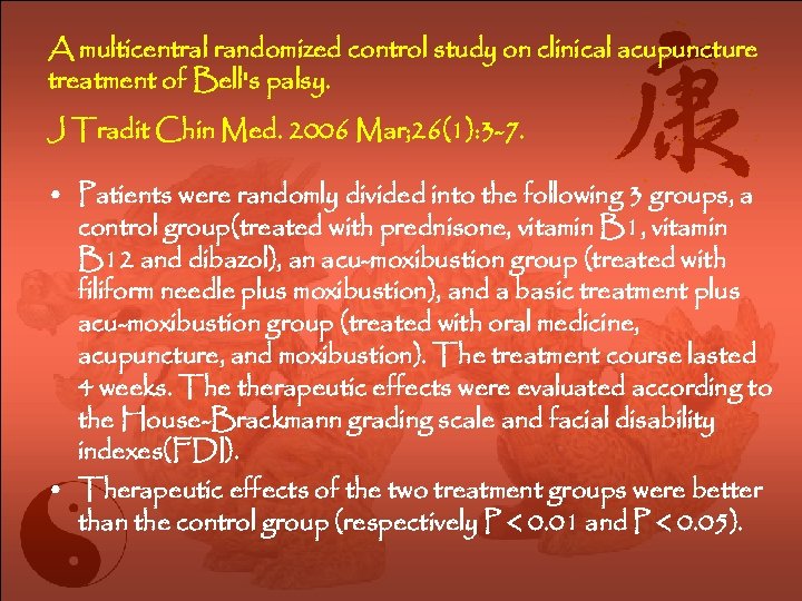 A multicentral randomized control study on clinical acupuncture treatment of Bell's palsy. J Tradit