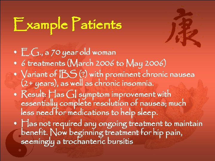 Example Patients • E. G. , a 70 year old woman • 6 treatments