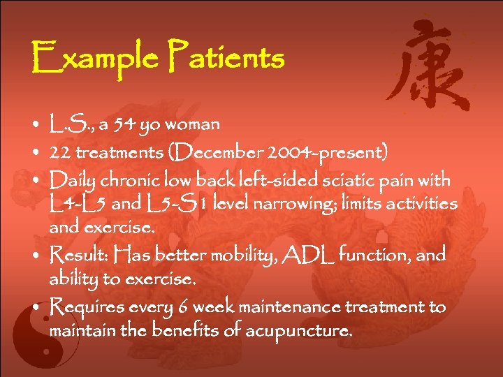 Example Patients • L. S. , a 54 yo woman • 22 treatments (December