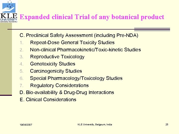 Expanded clinical Trial of any botanical product C. Preclinical Safety Assessment (including Pre-NDA) 1.