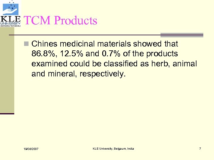 TCM Products n Chines medicinal materials showed that 86. 8%, 12. 5% and 0.