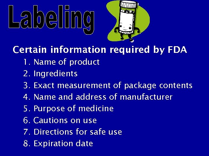 Certain information required by FDA 1. 2. 3. 4. 5. 6. 7. 8. Name