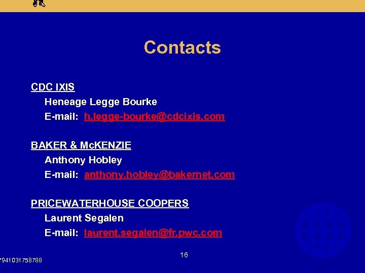 AB Contacts CDC IXIS Heneage Legge Bourke E-mail: h. legge-bourke@cdcixis. com BAKER & Mc.