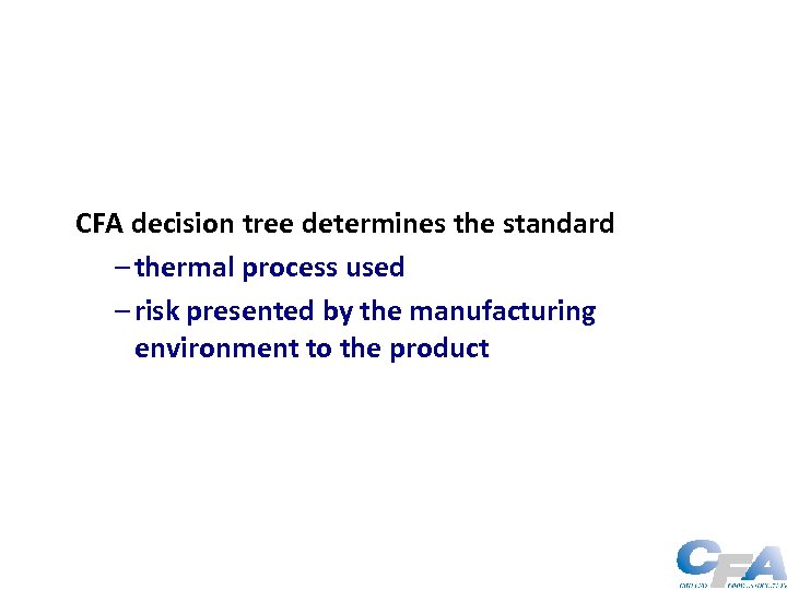 CFA decision tree determines the standard – thermal process used – risk presented by