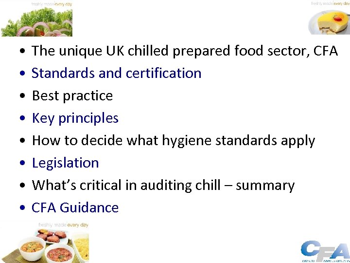  • • The unique UK chilled prepared food sector, CFA Standards and certification