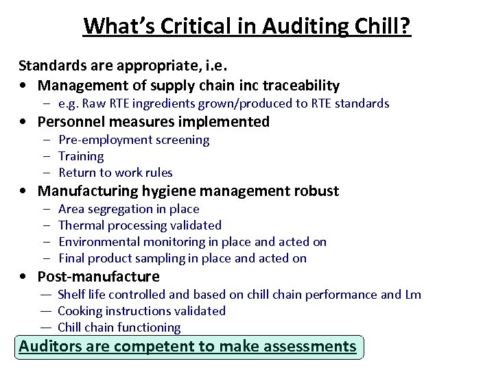 What’s Critical in Auditing Chill? Standards are appropriate, i. e. • Management of supply