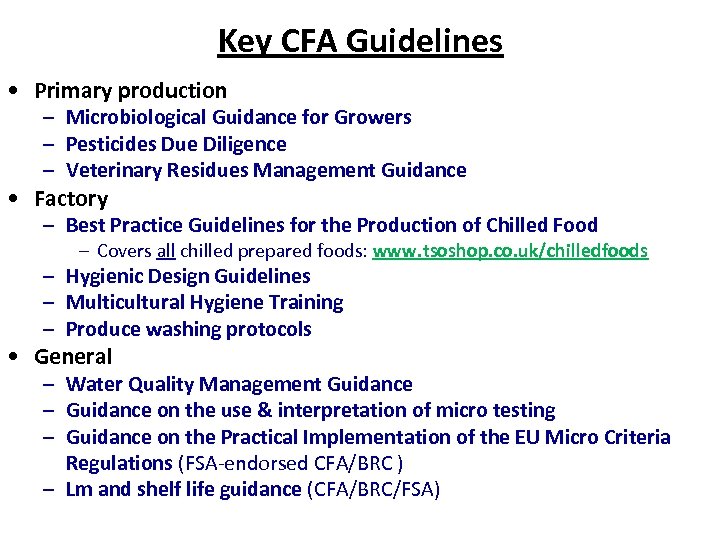 Key CFA Guidelines • Primary production – Microbiological Guidance for Growers – Pesticides Due