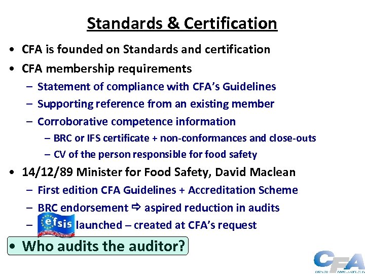 Standards & Certification • CFA is founded on Standards and certification • CFA membership