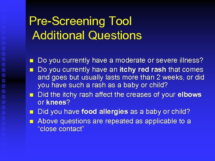 Pre-Screening Tool Additional Questions n n n Do you currently have a moderate or