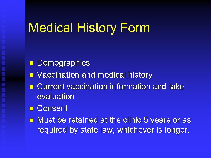 Medical History Form n n n Demographics Vaccination and medical history Current vaccination information