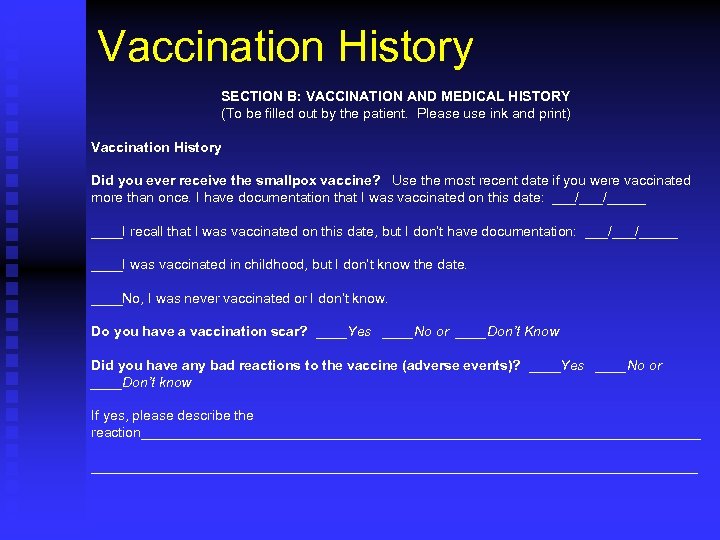 Vaccination History SECTION B: VACCINATION AND MEDICAL HISTORY (To be filled out by the