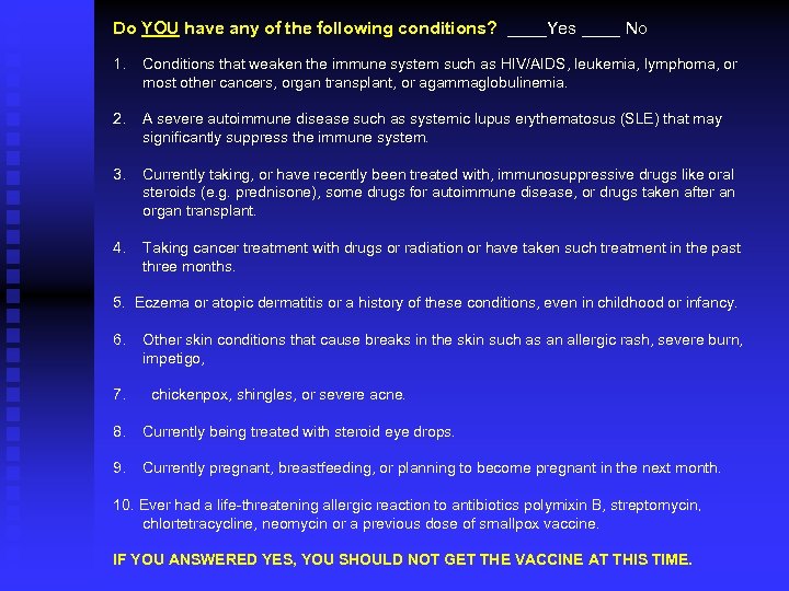 Do YOU have any of the following conditions? ____Yes ____ No 1. Conditions that