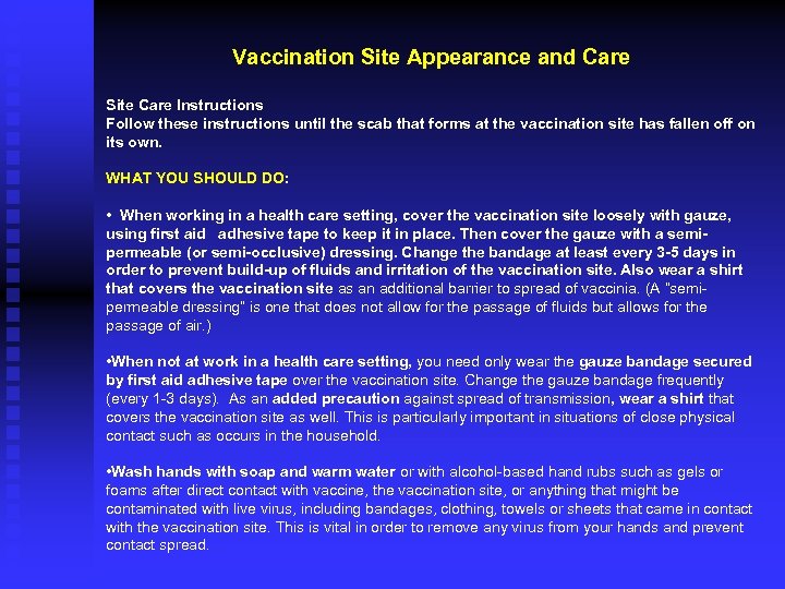Vaccination Site Appearance and Care Site Care Instructions Follow these instructions until the scab