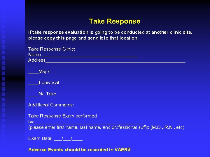 Take Response If take response evaluation is going to be conducted at another clinic