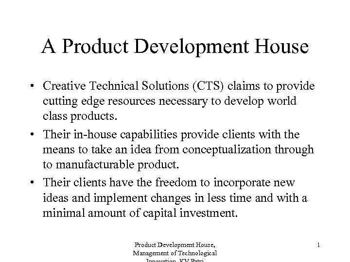 A Product Development House • Creative Technical Solutions (CTS) claims to provide cutting edge
