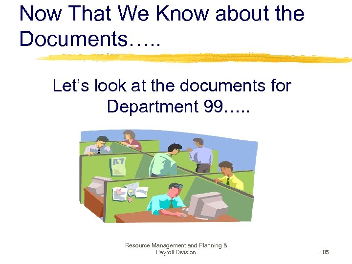 Now That We Know about the Documents…. . Let’s look at the documents for