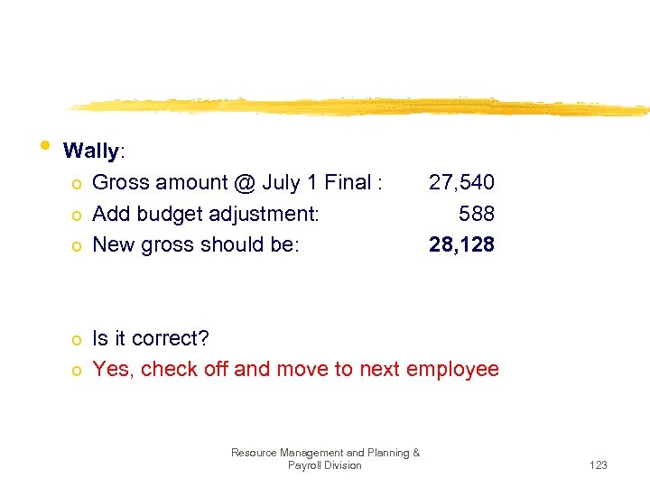  • Wally: o Gross amount @ July 1 Final : o Add budget