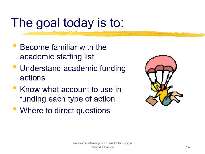 The goal today is to: • Become familiar with the • • • academic