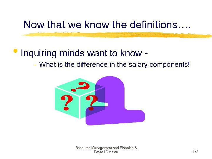 Now that we know the definitions…. • Inquiring minds want to know - -