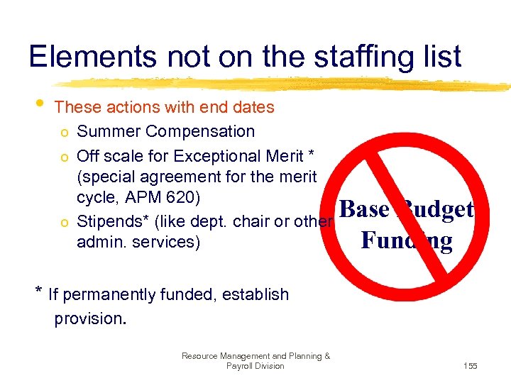 Elements not on the staffing list • These actions with end dates o Summer