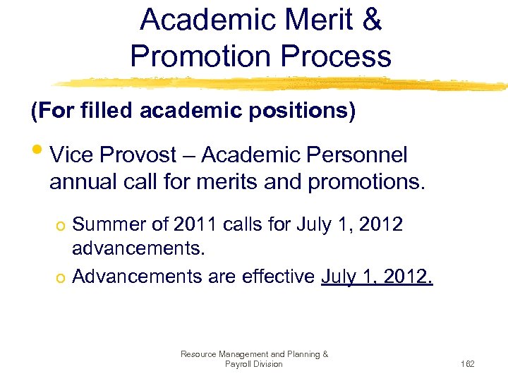 Academic Merit & Promotion Process (For filled academic positions) • Vice Provost – Academic