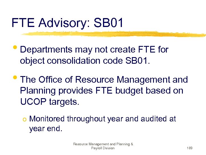 FTE Advisory: SB 01 • Departments may not create FTE for object consolidation code