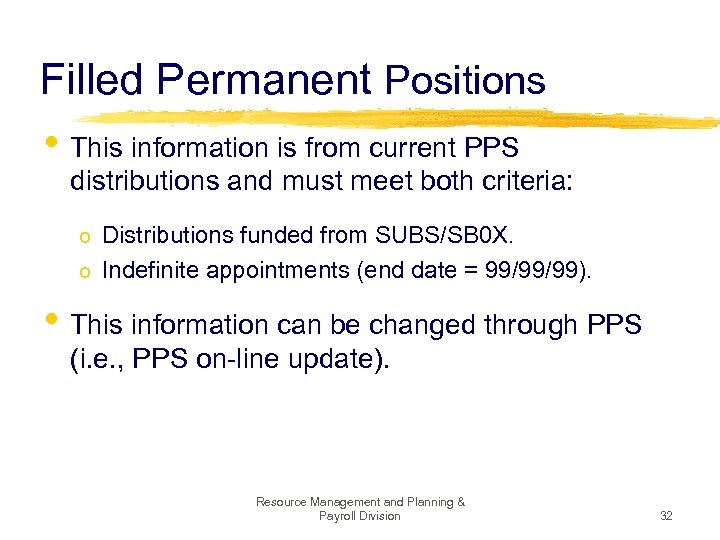 Filled Permanent Positions • This information is from current PPS distributions and must meet