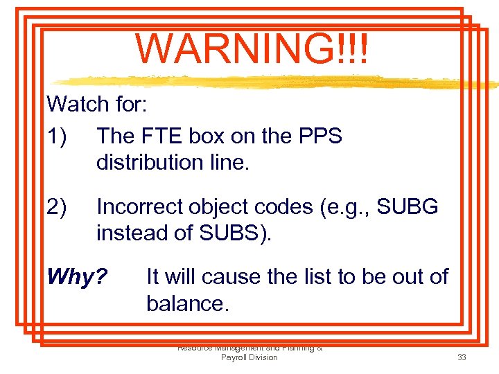 WARNING!!! Watch for: 1) The FTE box on the PPS distribution line. 2) Incorrect