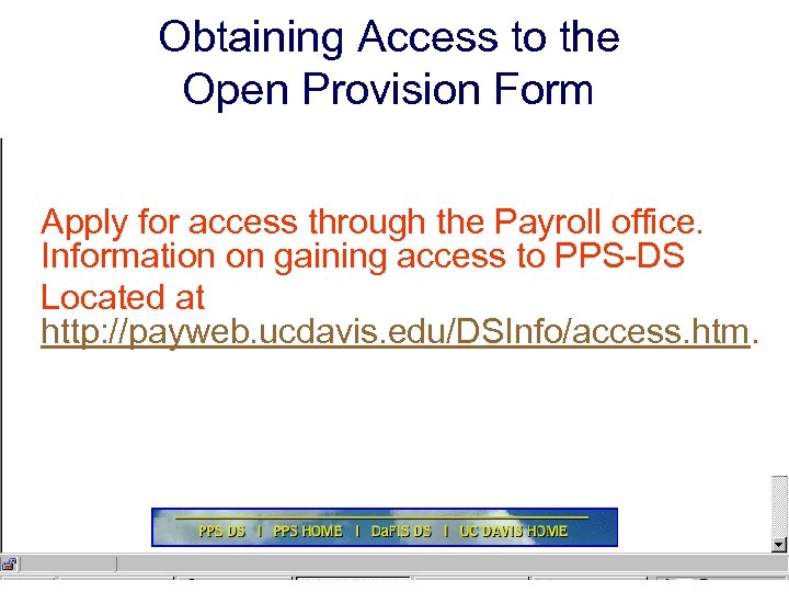 Obtaining Access to the Open Provision Form Apply for access through the Payroll office.