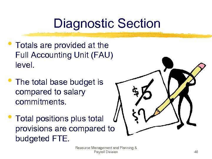 Diagnostic Section • Totals are provided at the Full Accounting Unit (FAU) level. •
