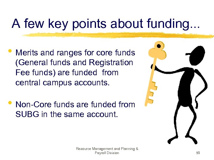 A few key points about funding. . . • Merits and ranges for core