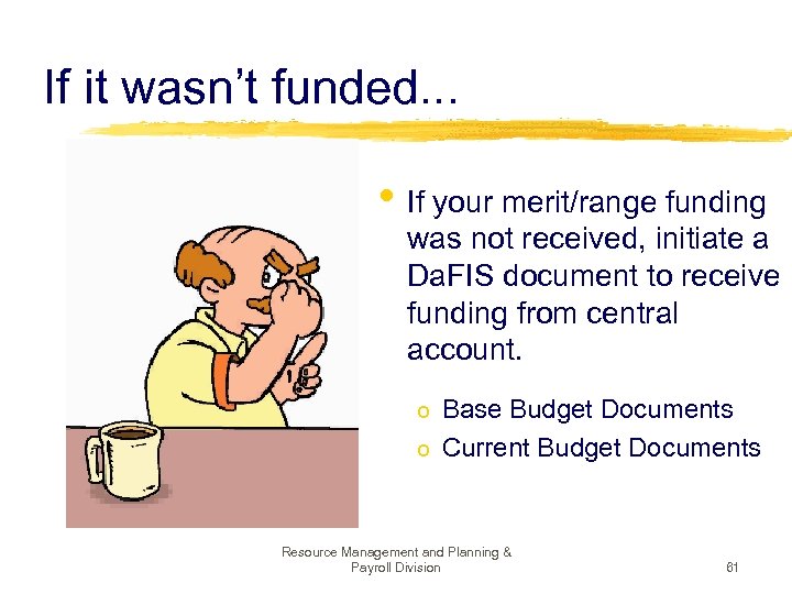 If it wasn’t funded. . . • If your merit/range funding was not received,