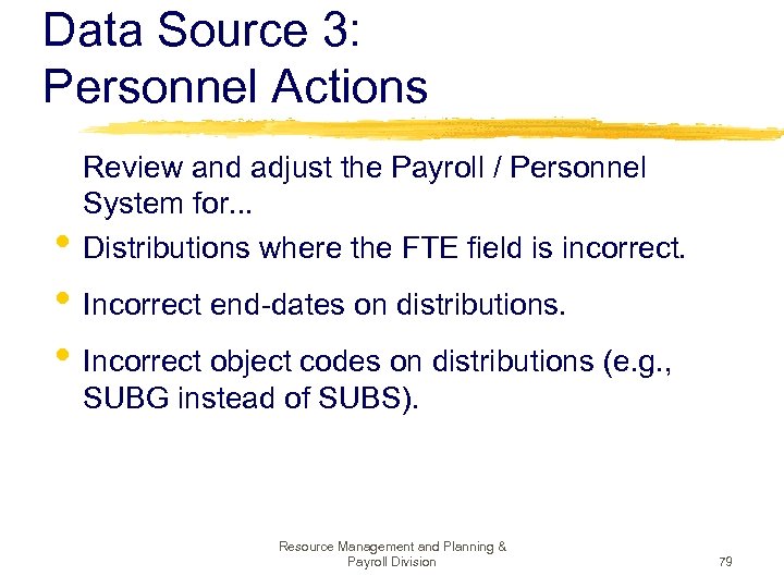 Data Source 3: Personnel Actions Review and adjust the Payroll / Personnel System for.