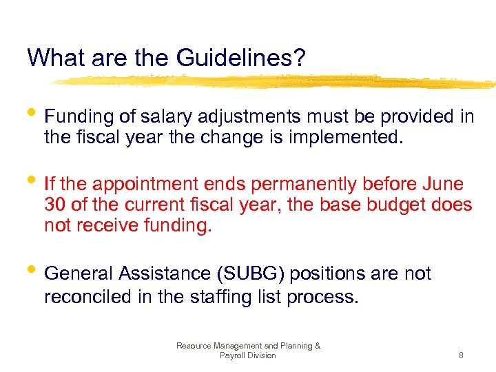 What are the Guidelines? • Funding of salary adjustments must be provided in the