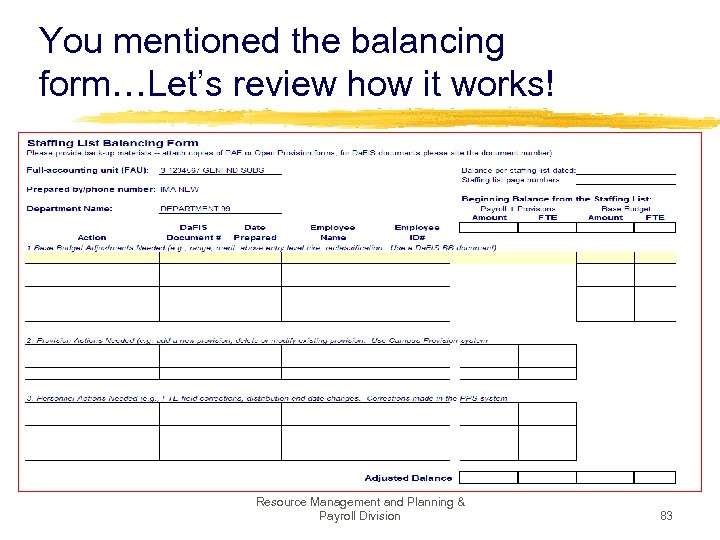 You mentioned the balancing form…Let’s review how it works! Resource Management and Planning &